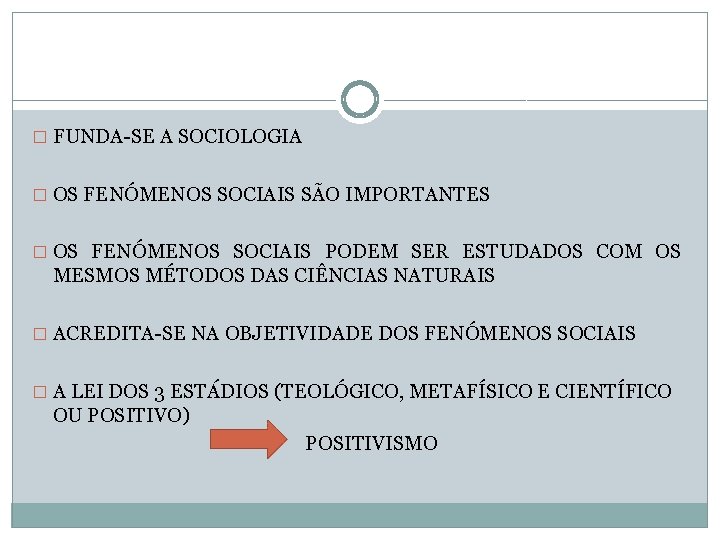 � FUNDA-SE A SOCIOLOGIA � OS FENÓMENOS SOCIAIS SÃO IMPORTANTES � OS FENÓMENOS SOCIAIS