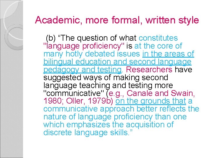 Academic, more formal, written style (b) “The question of what constitutes "language proficiency" is