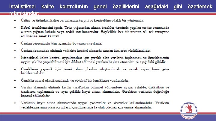 İstatistiksel kalite mümkündür: kontrolünün genel özelliklerini aşağıdaki gibi özetlemek İstatistiksel kalite mümkündür: kontrolünün genel özelliklerini aşağıdaki gibi özetlemek