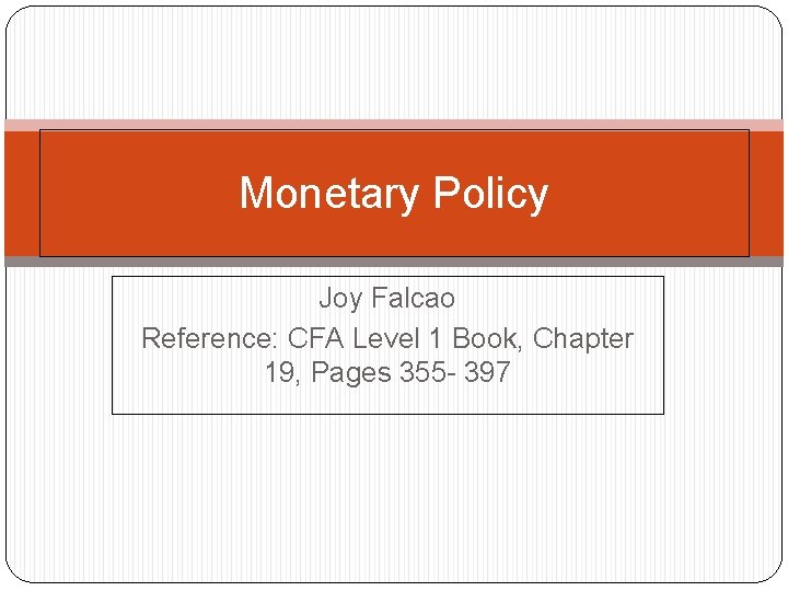 Monetary Policy Joy Falcao Reference CFA Level 1