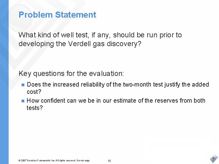 Problem Statement What kind of well test, if any, should be run prior to