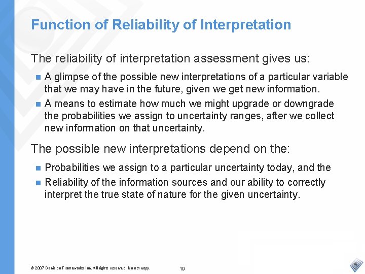 Function of Reliability of Interpretation The reliability of interpretation assessment gives us: A glimpse