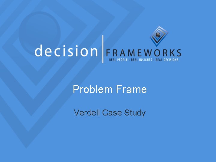 Problem Frame Verdell Case Study 