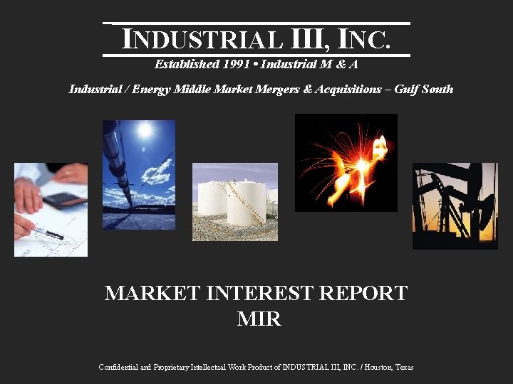 INDUSTRIAL III, INC. Established 1991 • Industrial M & A Industrial / Energy Middle