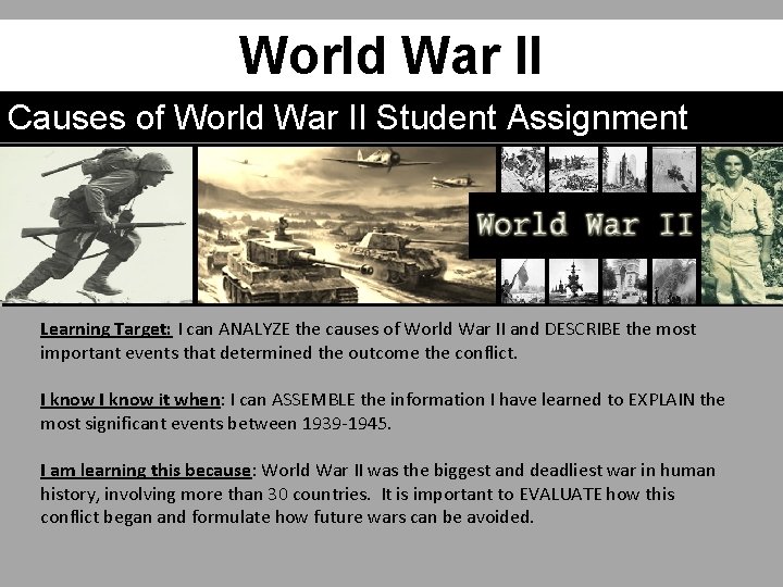 World War II Causes of World War II Student Assignment Learning Target: I can