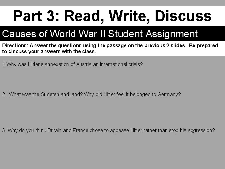 Part 3: Read, Write, Discuss Causes of World War II Student Assignment Directions: Answer