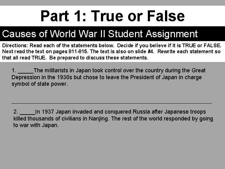 Part 1: True or False Causes of World War II Student Assignment Directions: Read