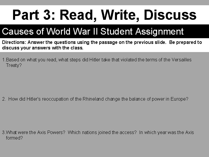 Part 3: Read, Write, Discuss Causes of World War II Student Assignment Directions: Answer