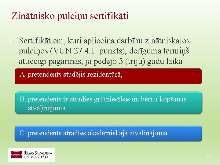 Zinātnisko pulciņu sertifikāti 1. Sertifikātiem, kuri apliecina darbību zinātniskajos pulciņos (VUN 27. 4. 1. Zinātnisko pulciņu sertifikāti 1. Sertifikātiem, kuri apliecina darbību zinātniskajos pulciņos (VUN 27. 4. 1.