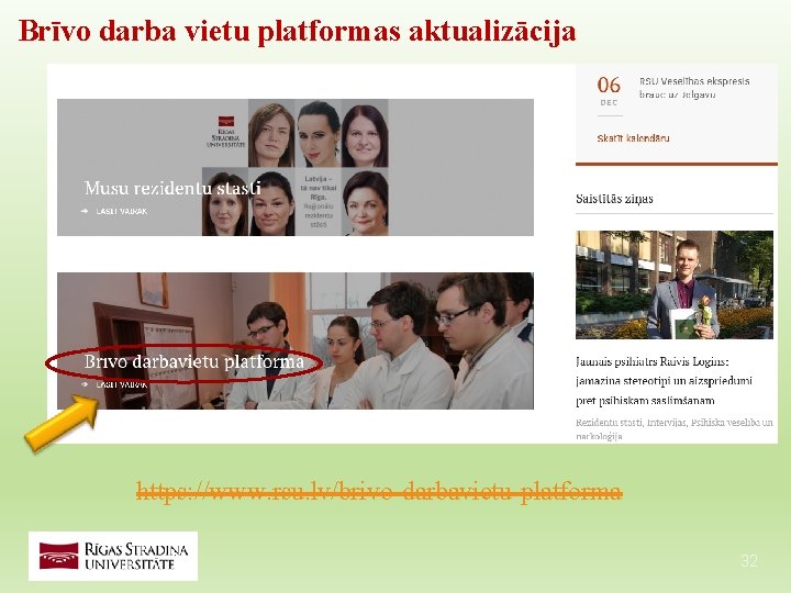 Brīvo darba vietu platformas aktualizācija https: //www. rsu. lv/brivo-darbavietu-platforma 32 Brīvo darba vietu platformas aktualizācija https: //www. rsu. lv/brivo-darbavietu-platforma 32