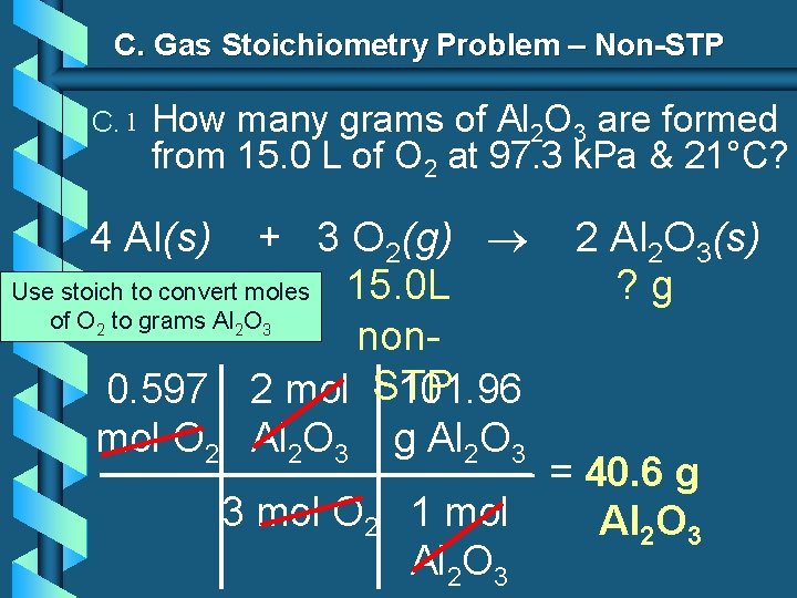 C. Gas Stoichiometry Problem – Non-STP C. 1 How many grams of Al 2 C. Gas Stoichiometry Problem – Non-STP C. 1 How many grams of Al 2