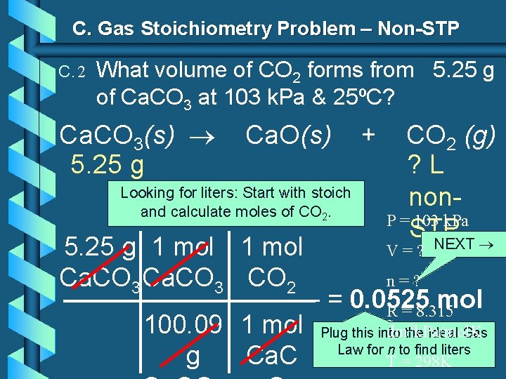C. Gas Stoichiometry Problem – Non-STP C. 2 What volume of CO 2 forms C. Gas Stoichiometry Problem – Non-STP C. 2 What volume of CO 2 forms