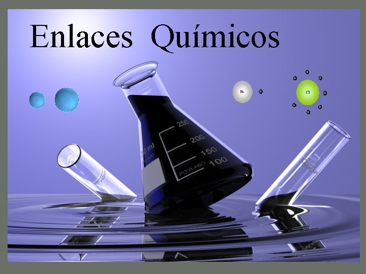 Enlaces Químicos Enlaces Químicos