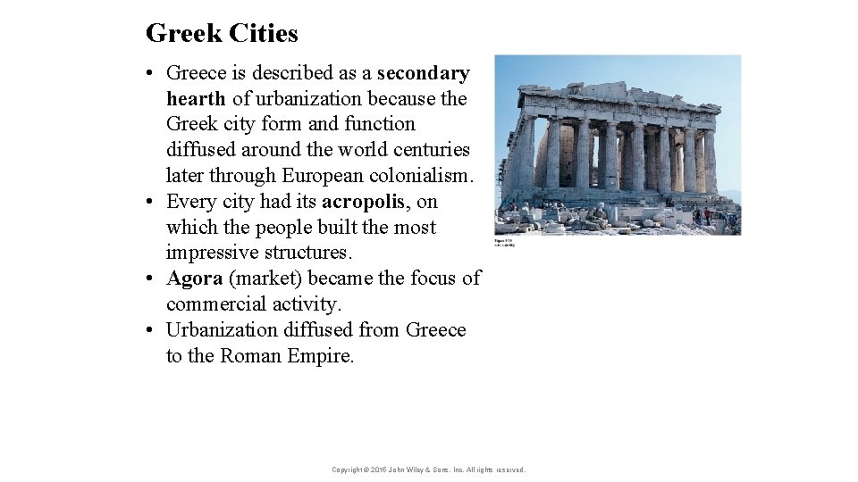 Greek Cities • Greece is described as a secondary hearth of urbanization because the