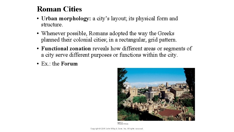 Roman Cities • Urban morphology: a city’s layout; its physical form and structure. •