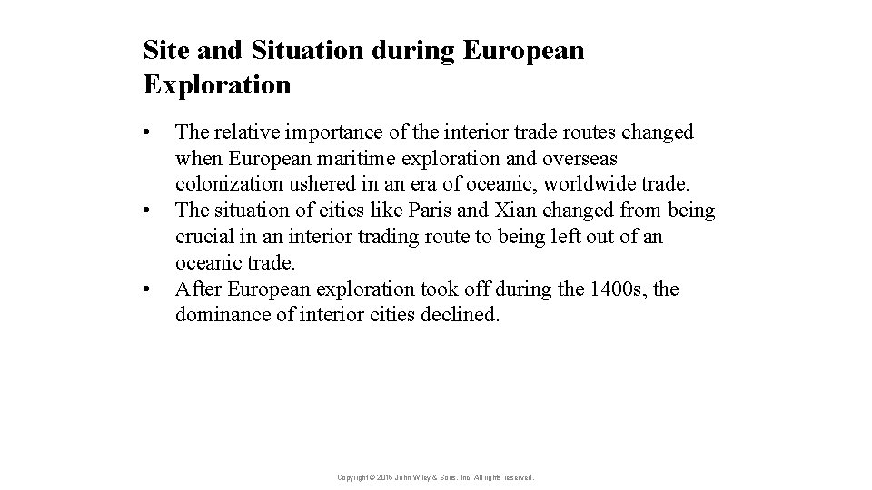 Site and Situation during European Exploration • • • The relative importance of the