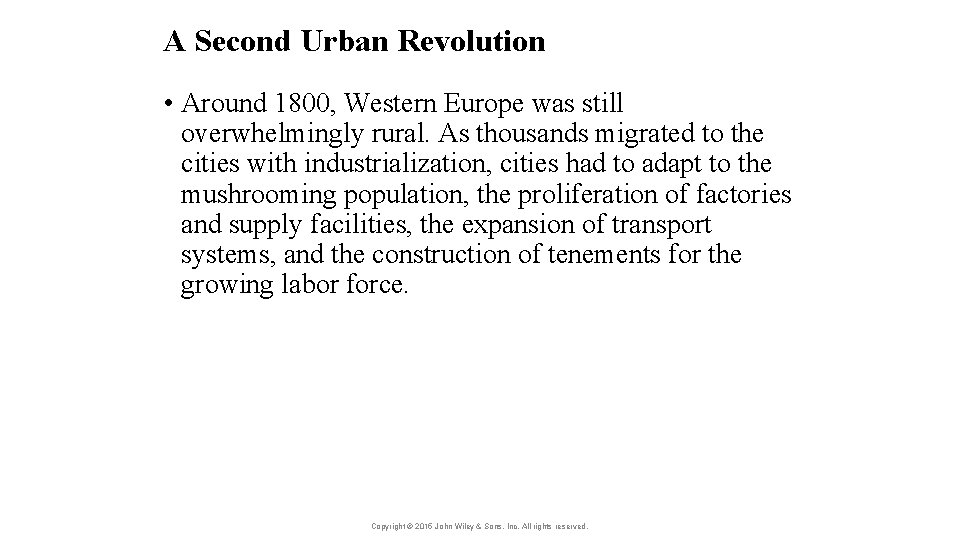 A Second Urban Revolution • Around 1800, Western Europe was still overwhelmingly rural. As