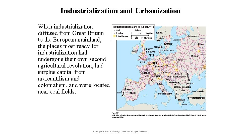 Industrialization and Urbanization When industrialization diffused from Great Britain to the European mainland, the
