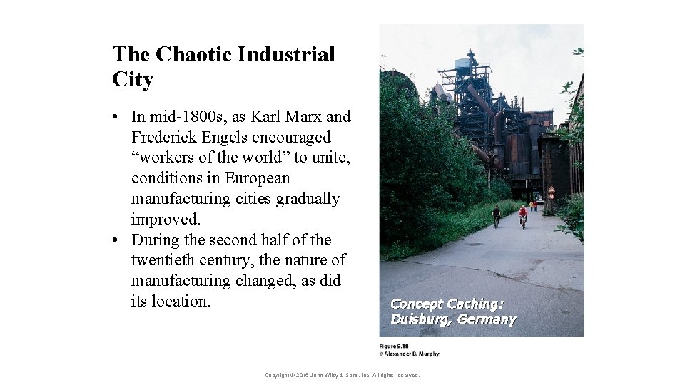 The Chaotic Industrial City • In mid-1800 s, as Karl Marx and Frederick Engels