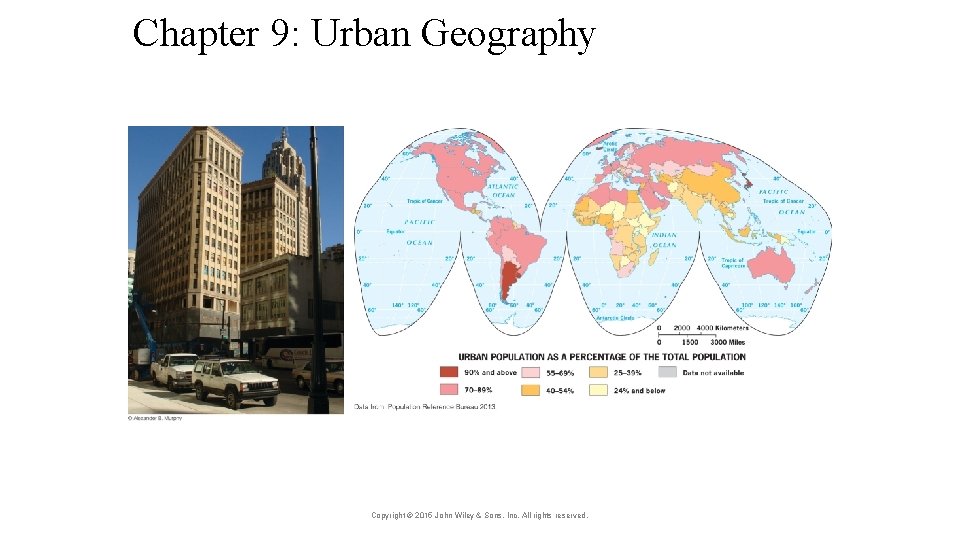 Chapter 9: Urban Geography Copyright © 2015 John Wiley & Sons, Inc. All rights