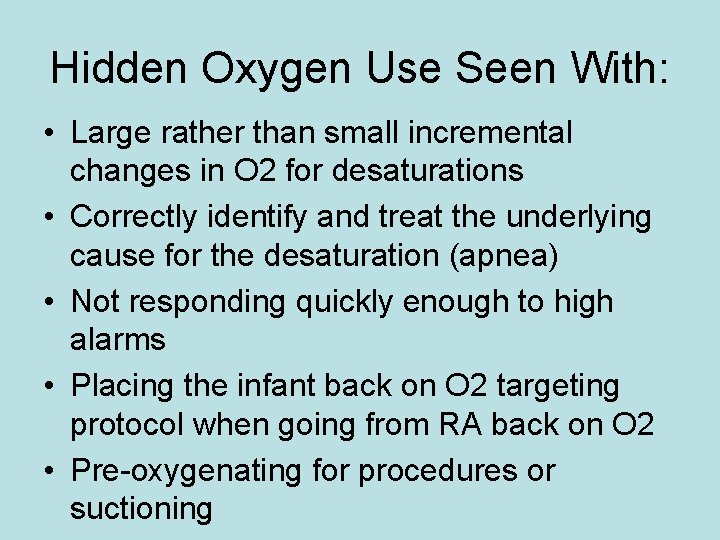 Hidden Oxygen Use Seen With: • Large rather than small incremental changes in O