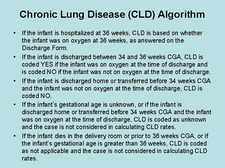 Chronic Lung Disease (CLD) Algorithm • If the infant is hospitalized at 36 weeks,