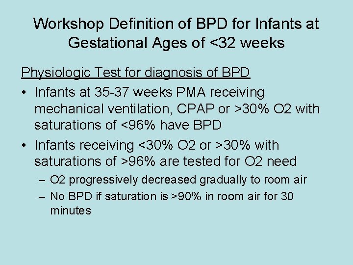 Workshop Definition of BPD for Infants at Gestational Ages of <32 weeks Physiologic Test