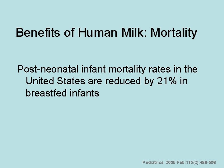 Benefits of Human Milk: Mortality Post-neonatal infant mortality rates in the United States are