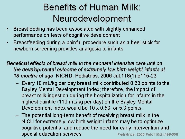 Benefits of Human Milk: Neurodevelopment • Breastfeeding has been associated with slightly enhanced performance