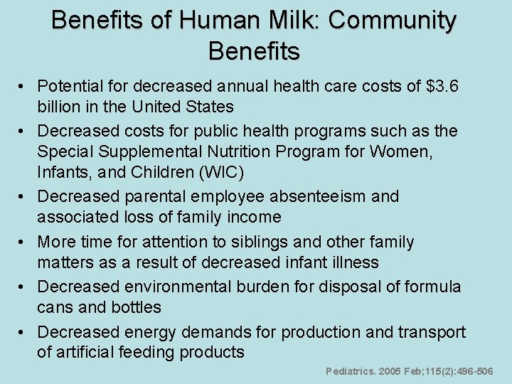 Benefits of Human Milk: Community Benefits • Potential for decreased annual health care costs