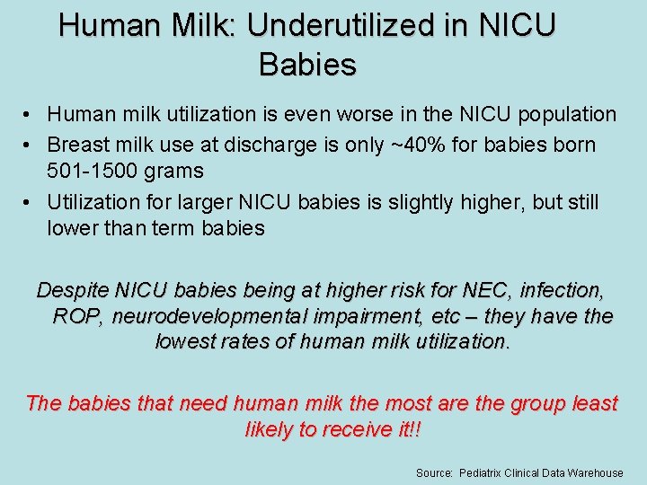 Human Milk: Underutilized in NICU Babies • Human milk utilization is even worse in