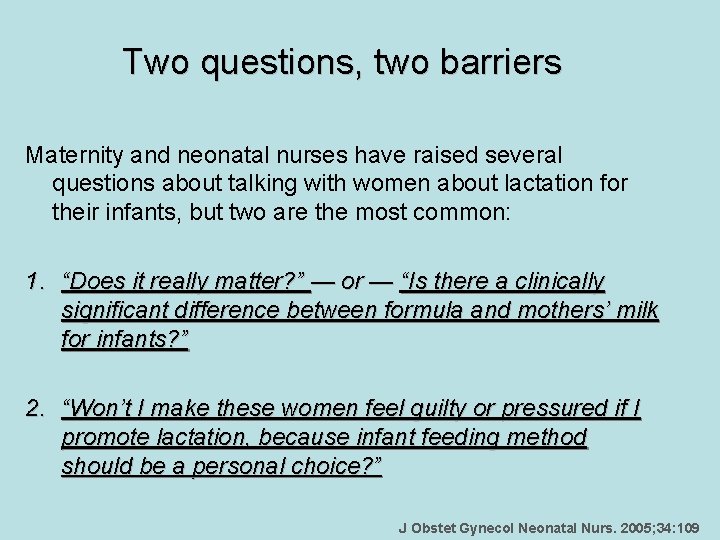 Two questions, two barriers Maternity and neonatal nurses have raised several questions about talking