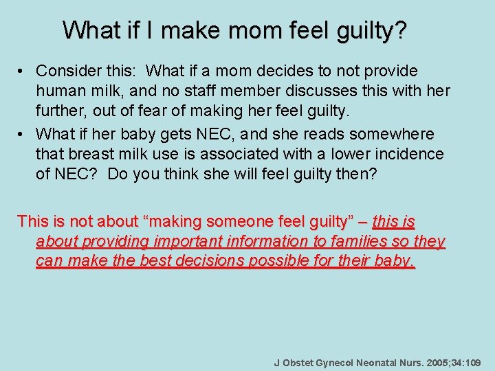 What if I make mom feel guilty? • Consider this: What if a mom