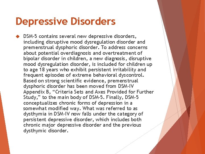 Depressive Disorders DSM-5 contains several new depressive disorders, including disruptive mood dysregulation disorder and Depressive Disorders DSM-5 contains several new depressive disorders, including disruptive mood dysregulation disorder and