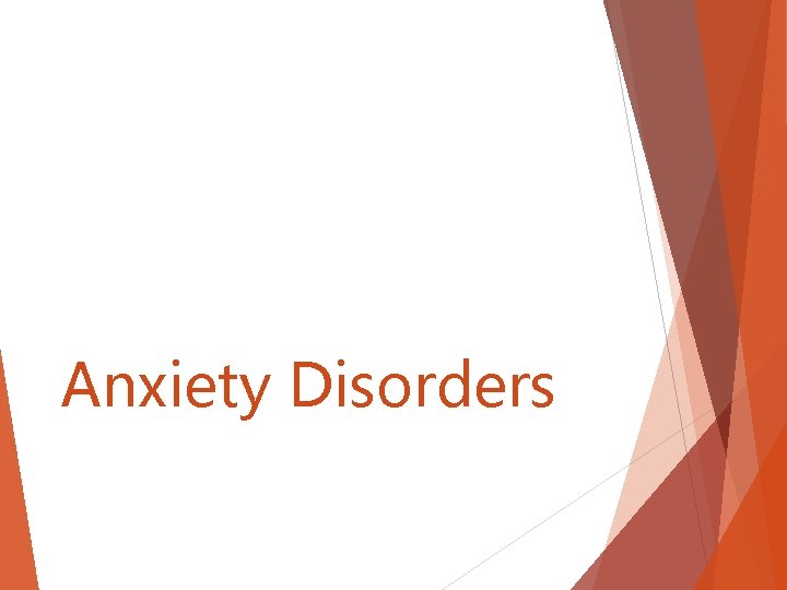 Anxiety Disorders Anxiety Disorders