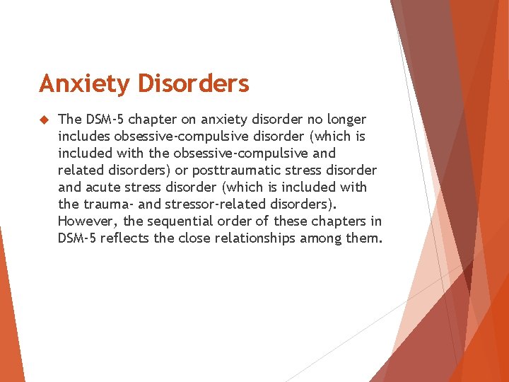Anxiety Disorders The DSM-5 chapter on anxiety disorder no longer includes obsessive-compulsive disorder (which Anxiety Disorders The DSM-5 chapter on anxiety disorder no longer includes obsessive-compulsive disorder (which