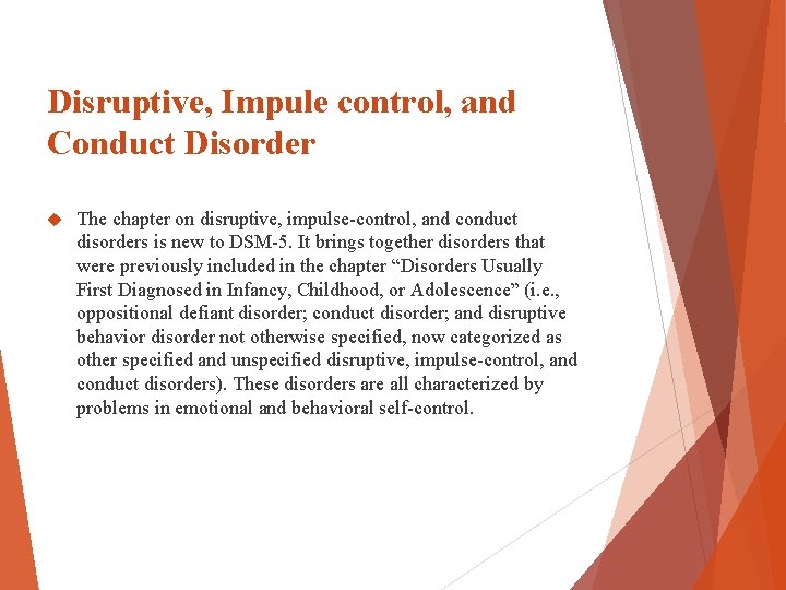 Disruptive, Impule control, and Conduct Disorder The chapter on disruptive, impulse-control, and conduct disorders Disruptive, Impule control, and Conduct Disorder The chapter on disruptive, impulse-control, and conduct disorders