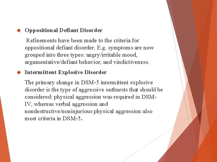 Oppositional Defiant Disorder Refinements have been made to the criteria for oppositional defiant Oppositional Defiant Disorder Refinements have been made to the criteria for oppositional defiant