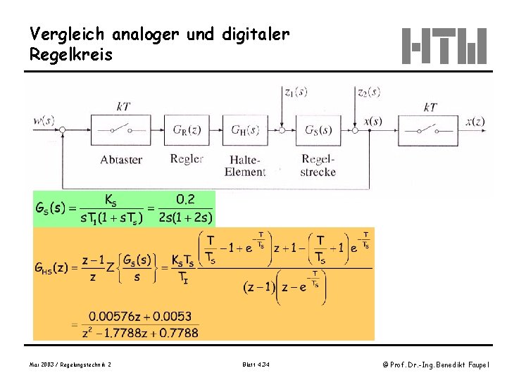 Vergleich analoger und digitaler Regelkreis Beispiel 11. 5 -22, Wendt, S. 516 Mai 2003