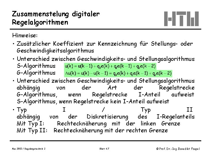 Zusammenstelung digitaler Regelalgorithmen Hinweise: • Zusätzlicher Koeffizient zur Kennzeichnung für Stellungs- oder Geschwindigkeitsalgorithmus •