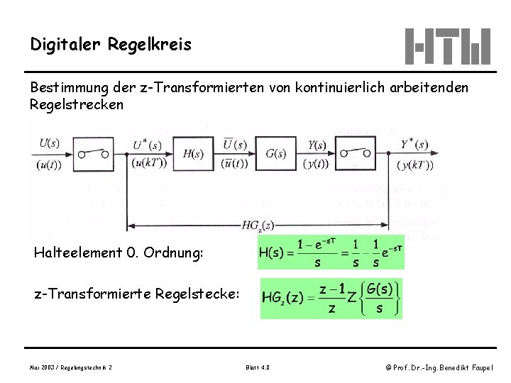 Digitaler Regelkreis Bestimmung der z-Transformierten von kontinuierlich arbeitenden Regelstrecken Bild 2. 4. 2 Unbehauen,