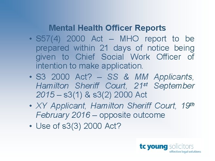  • • Mental Health Officer Reports S 57(4) 2000 Act – MHO report