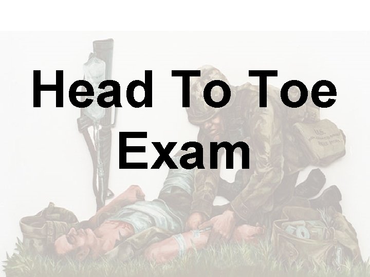 Head To Toe Exam 