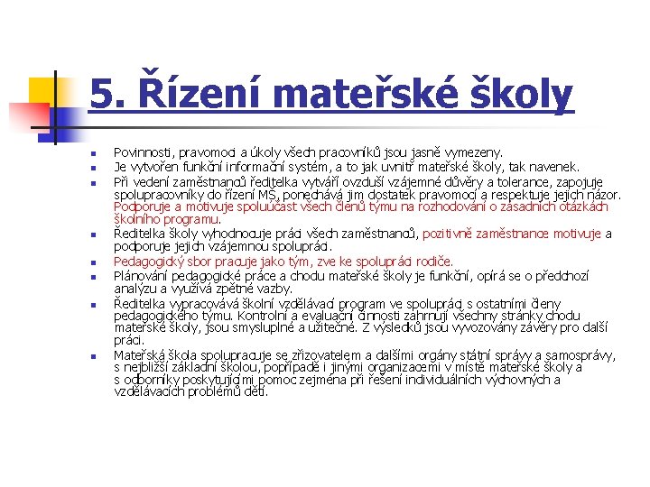 5. Řízení mateřské školy n n n n Povinnosti, pravomoci a úkoly všech pracovníků