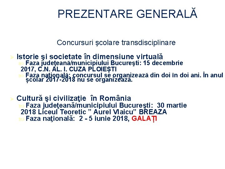 PREZENTARE GENERALĂ Concursuri şcolare transdisciplinare Ø Istorie şi societate în dimensiune virtuală Faza judeţeană/municipiului