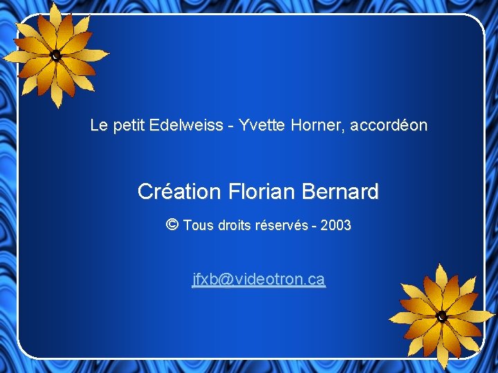 Le petit Edelweiss - Yvette Horner, accordéon Création Florian Bernard © Tous droits réservés