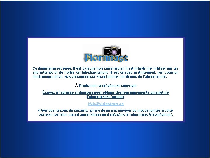 Ce diaporama est privé. Il est à usage non commercial. Il est interdit de