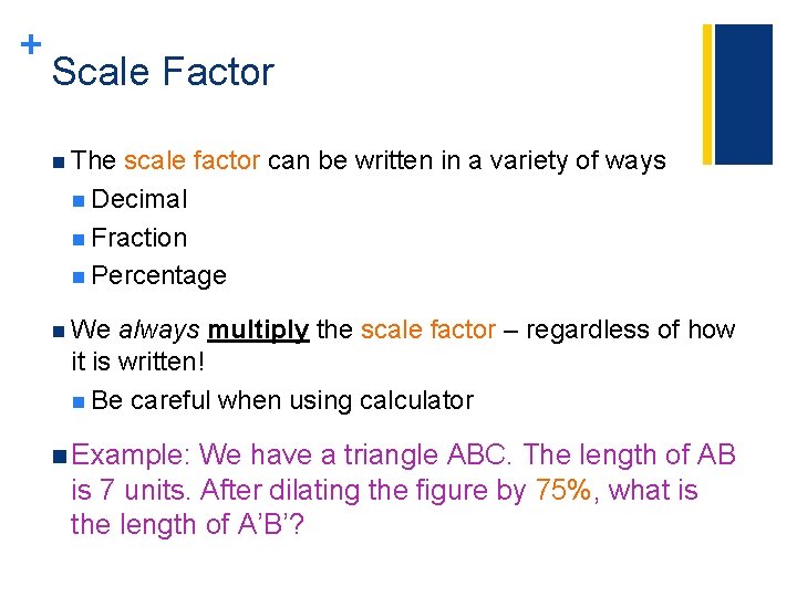 + Scale Factor n The scale factor can be written in a variety of