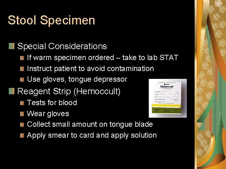 Stool Specimen Special Considerations If warm specimen ordered – take to lab STAT Instruct Stool Specimen Special Considerations If warm specimen ordered – take to lab STAT Instruct