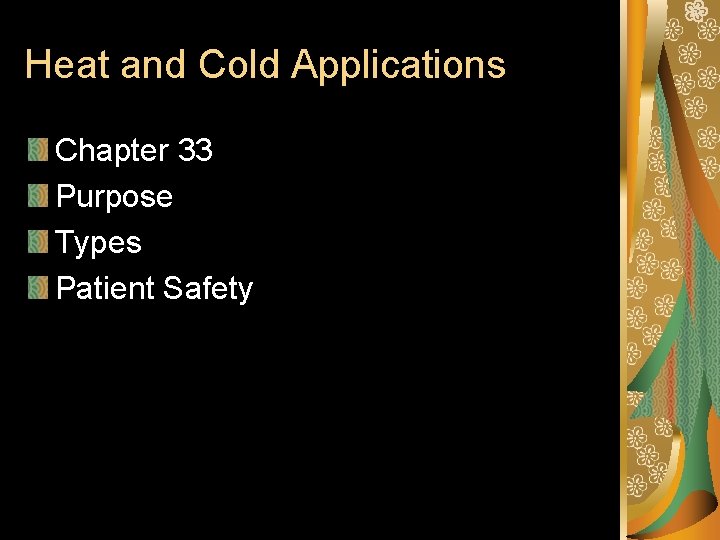 Heat and Cold Applications Chapter 33 Purpose Types Patient Safety Heat and Cold Applications Chapter 33 Purpose Types Patient Safety